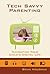 Tech Savvy Parenting by Brian Housman
