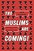 The Muslims Are Coming: Islamophobia, Extremism, and the Domestic War on Terror