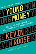 Young Money: Inside the Hidden World of Wall Street's Post-Crash Recruits