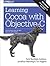 Learning Cocoa with Objective-C: Developing for the Mac and iOS App Stores