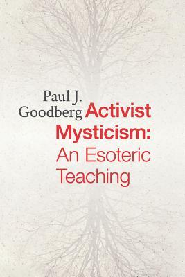 Activist Mysticism: An Esoteric Teaching