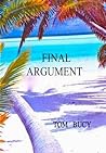 Final Argument: An Inquiry into the murders of Mac and Muff Graham on Palmyra Island by Buck Walker and Stephanie Stearns