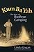 Kum Ba Yah, The Story Of Brethren Camping