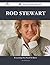 Rod Stewart 78 Success Facts - Everything You Need to Know about Rod Stewart