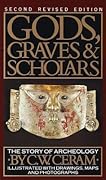 Gods, Graves and Scholars: The Story of Archaeology