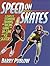 Speed on Skates by Barry Publow