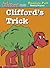 Clifford's trick (Clifford the big red dog)