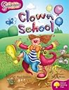 Clown School (Oxford Reading Tree: Level 10: Snapdragons)