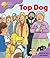 Oxford Reading Tree: Stage 1+: More First Sentences A: Top Dog
