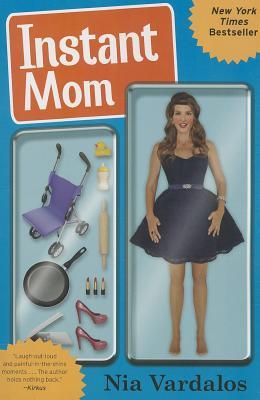 Instant Mom: A Hilarious and Poignant Celebrity Memoir of the Journey to Parenthood Through Adoption