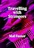 Travelling with Strangers by Mal Foster