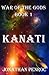 War of the Gods, Book 1: Kanati
