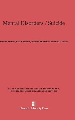 Mental Disorders / Suicide (Vital and Health Statistics Monographs, American Public Health Association, 13)