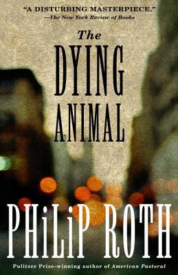 The Dying Animal By Philip Roth