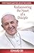 Pope Francis and the Joy of the Gospel: Rediscovering the Heart of a Disciple