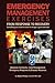 Emergency Management Exercises: From Response to Recovery: Everything you need to know to design a great exercise