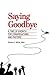 Saying Goodbye by Edward A. White
