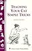 Teaching Your Cat Simple Tricks: Storey's Country Wisdom Bulletin A-272 (Storey Country Wisdom Bulletin)
