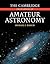 The Cambridge Encyclopedia of Amateur Astronomy by Michael E. Bakich
