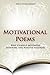Motivational Poems: Keep yourself motivated. Inspiring and positive thinking (Ultimate Inspirational Collection)