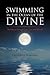 Swimming in the Ocean of the Divine: An Odyssey through Love, Loss and Rebirth