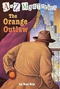 The Orange Outlaw (A to Z Mysteries, #15)