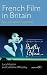 French Film in Britain by Lucy Mazdon