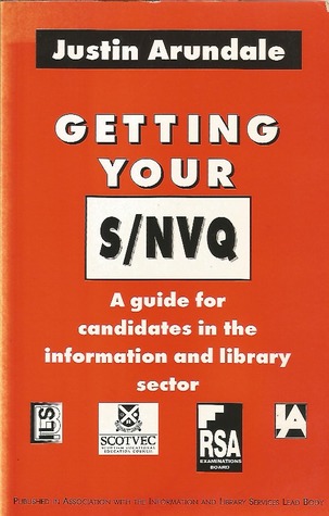Getting Your S/Nvq: A Guide for Candidates in the Library and Information Sector