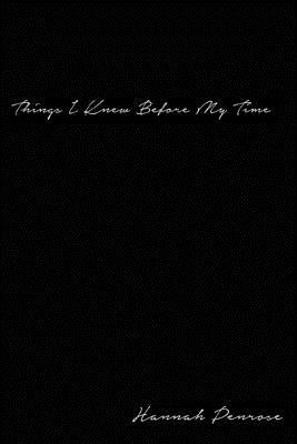 Things I Knew Before My Time