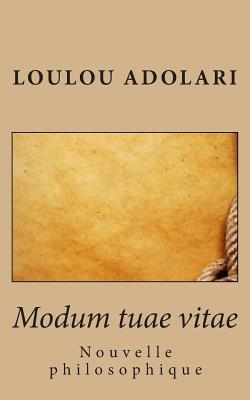 Modum Tuae Vitae (French Edition)