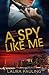 A Spy Like Me (Circle of Spies, #1)