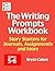 The Writing Prompts Workbook, Grades 5-6: Story Starters for Journals, Assignments and More