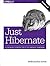 Just Hibernate: A Lightweight Introduction to the Hibernate Framework