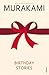 Birthday Stories by Haruki Murakami