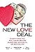 The New Love Deal: Everything You Must Know Before Marrying, Moving In, or Moving On!