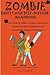 Zombie safety and self-defense handbook: An impertinent guide to personal safety, including work safety, college safety, travel safety, campus safety, ... safety, and men's safety. And zombies.