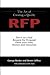 The Art of Creating a Quality RFP: Don't Let a Bad Request for Proposal Waste Your Time, Money and Resourses