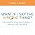 What if I Say the Wrong Thing? by Vernā Myers