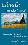 Clouds: On the Wind - Poems for the Soul - A Meditation Clouds: On the Wind - Poems for the Soul - A Meditation
