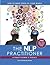 The NLP Practitioner: A Practitioners Toolkit