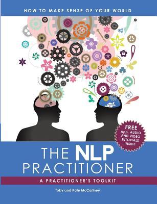 The NLP Practitioner: A Practitioners Toolkit