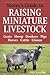 Storey's Guide to Raising Miniature Livestock