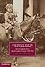 Masculinity and the New Imperialism: Rewriting Manhood in British Popular Literature, 1870–1914 (Cambridge Studies in Nineteenth-Century Literature and Culture, Series Number 91)