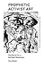 Prophetic Activist Art: Han...