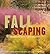 Fallscaping: Extending Your Garden Season into Autumn