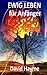 EWIG LEBEN fuer Anfaenger by David Hayme