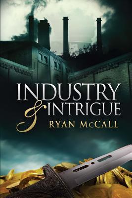 Industry & Intrigue (The Saga of Industrial Fantasy)