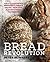 Bread Revolution: World-Class Baking with Sprouted and Whole Grains, Heirloom Flours, and Fresh Techniques