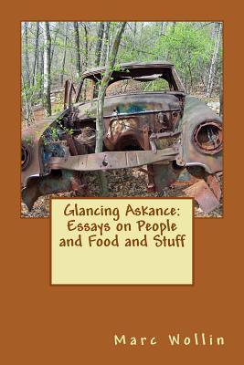 Glancing Askance: Essays on People and Food and Stuff