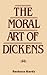 Moral Art of Dickens: Secon...